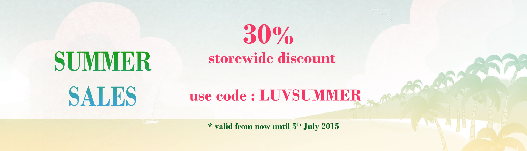 Summer Sales 30% Storewide Discount. Shop Now!