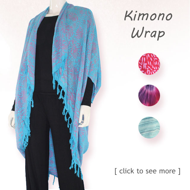 Choose from our and stamped, hand dyed batik printed in stylish Kimono Wrap